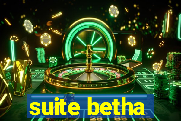 suite betha